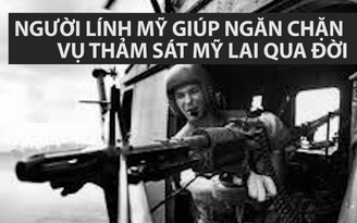 Người lính giúp ngăn chặn vụ thảm sát Mỹ Lai qua đời