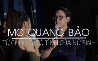 MC Quang Bảo từ chối lời tỏ tình của nữ sinh Nhân Văn