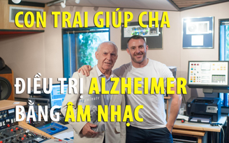 Con trai giúp cha điều trị Alzheimer bằng âm nhạc