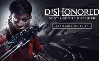 Dishonored: Death of the Outsider tung trailer 'chất' từng chi tiết