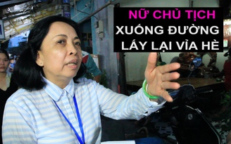 Nữ chủ tịch phường đội nắng “giải cứu vỉa hè” ở quận Bình Tân