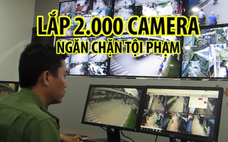 Lắp 2.000 camera ngăn chặn tội phạm, xử lý vi phạm giao thông
