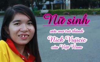 Nữ sinh khuyết tật ước mơ trở thành Nick Vujicic của Việt Nam