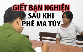 Giết bạn nghiện sau khi đập đá và hút cỏ Mỹ