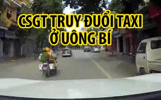 Thót tim cảnh CSGT truy đuổi taxi trên đường phố Uông Bí
