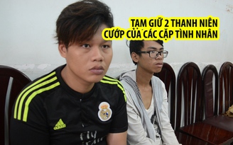 Tạm giữ 2 người chuyên cướp của các cặp tình nhân trong công viên Gia Định