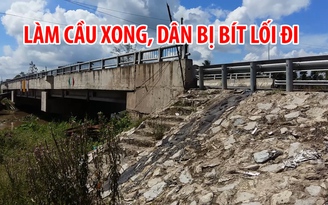 Làm cầu xong, dân bị bít lối đi