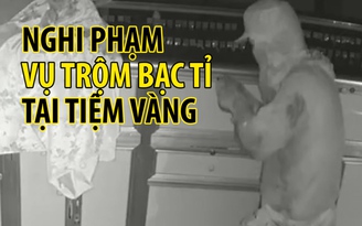 Kẻ gian trộm số trang sức bạc tỉ tại tiệm vàng ở Hà Tĩnh ra sao?