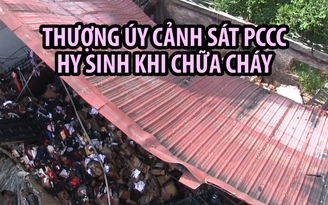 Hiện trường vụ cháy khiến thượng úy Cảnh sát PCCC hy sinh