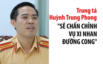 Ông Huỳnh Trung Phong sẽ chấn chỉnh qua chuyện xi nhan đường cong