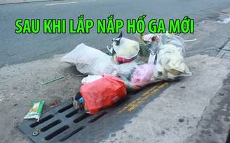 Vô tư vứt rác cạnh nắp hố ga mới 8,5 triệu đồng