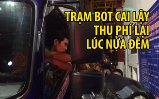 Trạm BOT Cai lậy thu phí lại lúc nửa đêm