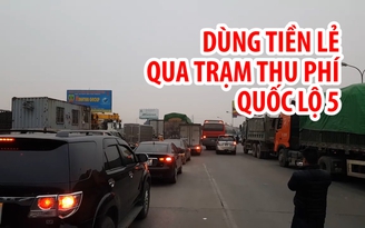 Tái diễn việc dùng tiền lẻ qua trạm thu phí Quốc lộ 5