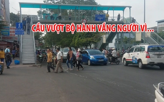 Cầu vượt bộ hành ở TP.HCM: Vắng người vì tiếc vài bước chân?