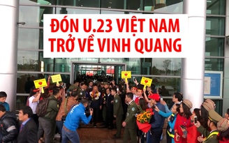 Phó Thủ tướng thay đổi lộ trình của U.23 Việt Nam, CĐV mừng phát khóc