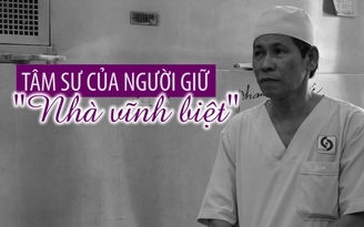 Tâm sự của những người giữ yên những giấc ngủ ngàn thu