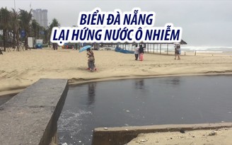 Hệ thống cửa xả quá tải, biển Đà Nẵng lại hứng nước thải ô nhiễm