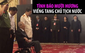 Nhà tình báo nổi tiếng tuổi 95 viếng Chủ tịch nước Trần Đại Quang