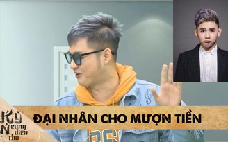 Thanh Duy cực phũ sau khi mượn tiền Đại Nhân làm phim