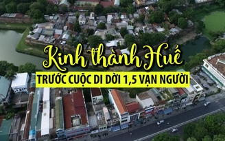 [FLYCAM] Kinh thành Huế trước cuộc di dời 1,5 vạn người