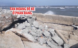 Sóng biển đánh tan hoang đê kè, đe dọa đời sống người Phan Rang