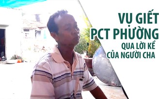 Cha của nữ Phó chủ tịch HĐND phường kể lại khoảnh khắc con bị bắn chết