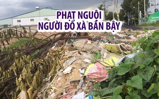 Sẽ phạt nguội người đổ xà bần bậy