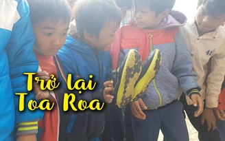 Trở lại Toa Roa, tạm biệt những đôi chân trần trong giá rét