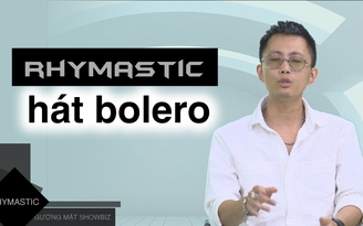 Rapper Rhymastic trổ tài hát bolero ‘Ai khổ vì ai’