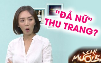 Điện ảnh Việt Nam sẽ có ‘đả nữ’ Thu Trang sau phim Chị Mười Ba?