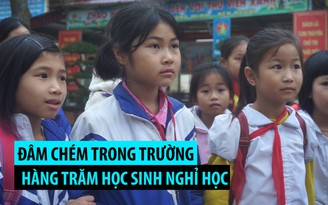 2/3 học sinh nghỉ học sau vụ đâm chém trong trường học ở Thanh Hóa
