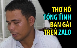 Thợ hồ nghèo bị quỵt tiền rồi tống tình bạn gái trên Zalo