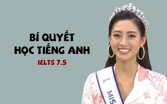 Bí quyết học tiếng Anh IELTS 7.5 của Hoa hậu Lương Thùy Linh