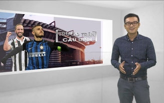 [TRƯỚC TRẬN CẦU ĐINH] Dự đoán Inter Milan thắng Juventus 1-0