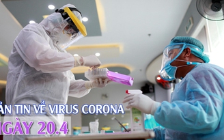 Bệnh nhân 91 âm tính 4 lần; Hà Nội, TP.HCM kiến nghị giảm giãn cách xã hội - Bản tin virus corona 20.4