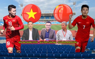 Trực tiếp Vòng loại WC 2022: Bình luận trước trận đấu Việt Nam - Trung Quốc