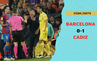 Highlights Barcelona 0-1 Cadiz: Trận thua sốc của Gã khổng lồ xứ Catalonia