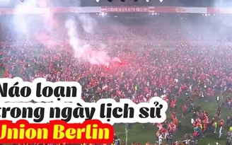 Choáng ngợp cảnh hàng ngàn CĐV náo loạn trong ngày lịch sử của Union Berlin