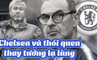 Chelsea và lịch sử thay tướng kỳ quặc