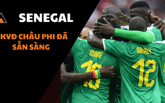 Đường đến World Cup 2022: Senegal - ĐKVĐ châu Phi đã sẵn sàng