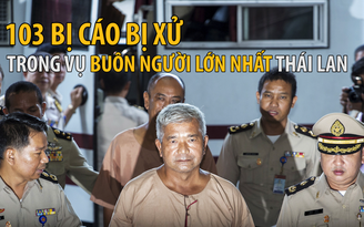 Thái Lan xử nặng vụ buôn người lớn nhất lịch sử