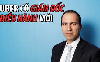 Uber có giám đốc điều hành mới
