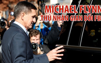 Cố vấn An ninh Quốc gia Mỹ nhận tội gian dối FBI