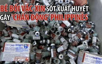 'Lơ' khuyến cáo của chuyên gia về vắc xin sốt xuất huyết, Philippines phải trả giá