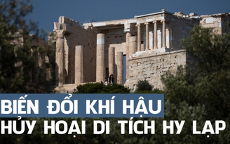Đứng vững ngàn năm, các di tích Hy Lạp vẫn phải sợ biến đổi khí hậu
