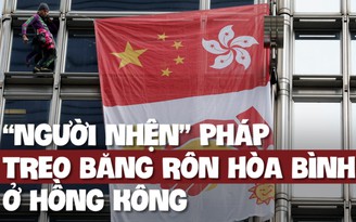 ‘Người nhện’ Pháp tay không leo cao ốc 300m kêu gọi hòa bình ở Hồng Kông