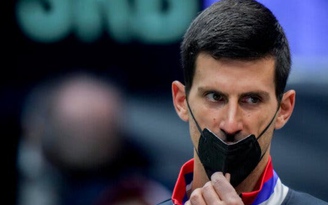 Djokovic nói không cần chích ngừa vì bản thân từng nhiễm Covid-19