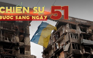 Xem nhanh: Ngày 51 chiến dịch quân sự, tên lửa Nga lại bắn vào Kyiv