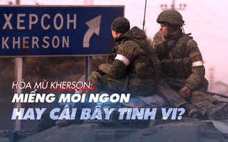 Xem nhanh: Ngày 253 chiến dịch, Nga hỗn loạn rút lui hay nghi binh giăng bẫy ở Kherson?
