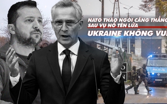 Xem nhanh: Ngày 267 chiến dịch, Nga tiếp tục bắn phá lưới điện, Ukraine cùng điều tra vụ nổ tên lửa ở Ba Lan